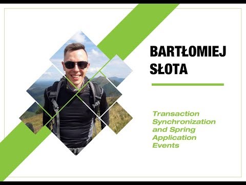 4Developers 2018: Transaction Synchronization and Spring Application Events (Bartłomiej Słota)