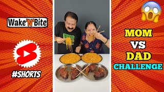 MOM VS DAD CHOWMEIN CHALLENGE🔥 | Food Challenge | Wake’N’Bite #Shorts