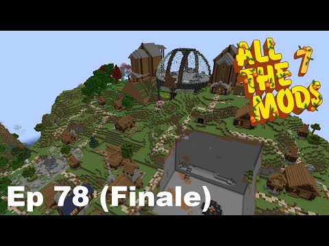 All the mods 7 - Season 2 - Ep 78 - The end of a second era (Finale)