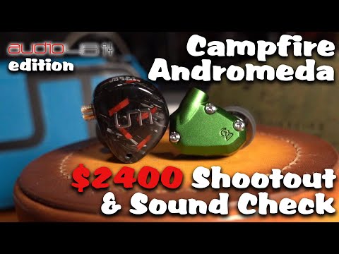 Campfire Audio Andromeda Review: Shootout & Sound Check:  Audio 46 Edition
