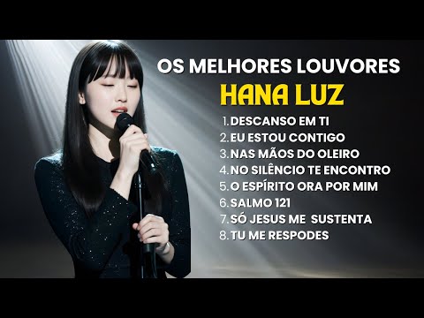 HANA LUZ - OS MELHORES LOUVORES ( Lançamento)