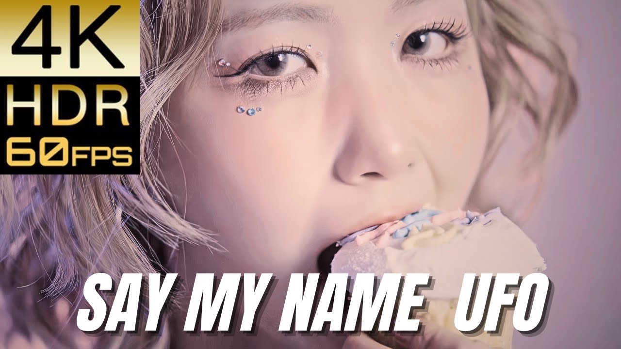 【4K60fps HDR】SAY MY NAME  -  UFO (ATTENTION)｜高画質リマスター【Official MV】
