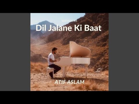 Dil Jalane Ki Baat