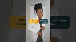 Period vs. Implantation Bleeding