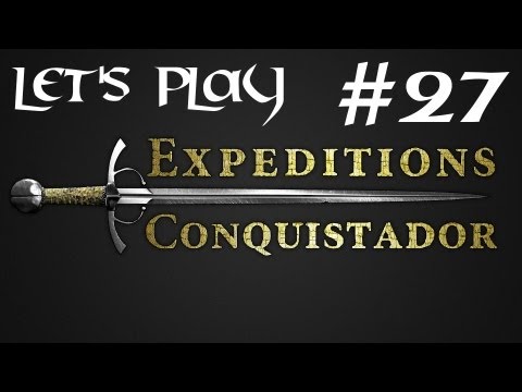 Episode 27 - Let's Play Expeditions : Conquistador - Dealing with HR