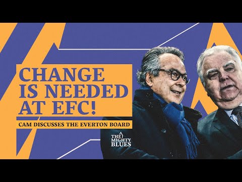 Why It Is Time For CHANGE At Everton Football Club...
