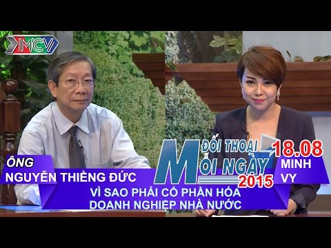 Vì sao phải cổ phần hóa DNNN - Nguyễn Thiềng Đức | ĐTMN 180815
