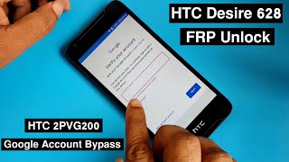 HTC Desire 628 FRP Bypass | HTC 628 Google Account Unlock | HTC 2PVG200 Dual SIM FRP Unlock 2021 ||
