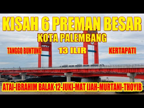 The story of 6 thugs who are most feared in the city of PALEMBANG
