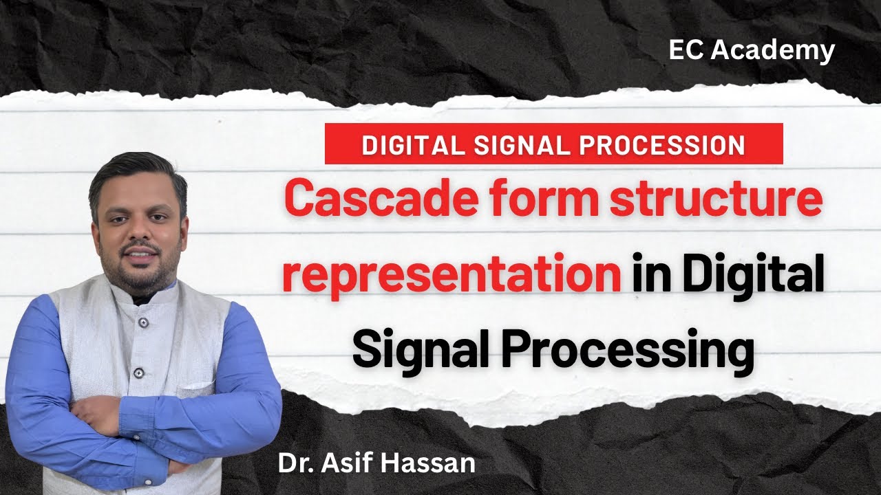 Digital Filters: Cascade Form Structure & Realization | EC Academy
