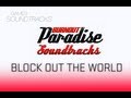 Burnout Paradise Soundtrack °13 Block Out The ...
