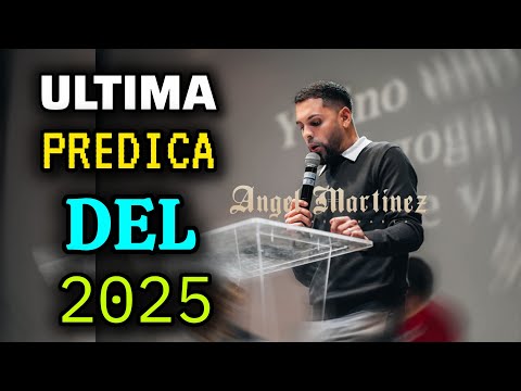 PROPHET ANGEL MARTINEZ | LAST SERMON OF 2025