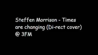 Steffen Morrison - Times are changing (Di-rect cover) @ 3FM
