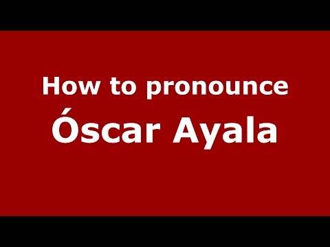 How to pronounce Óscar Ayala (Spanish/Argentina) - PronounceNames.com