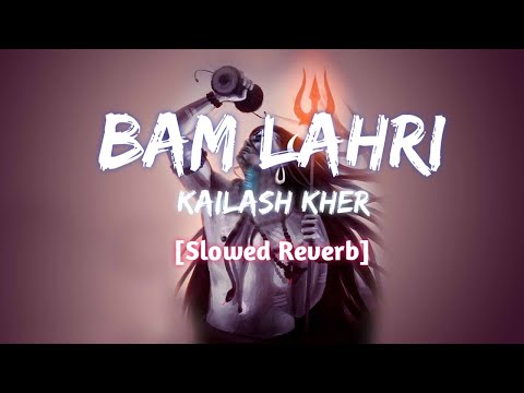 Bam Lahri (Slowed Reverb) | Mahashivratri Special | Use Headphones 🎧|