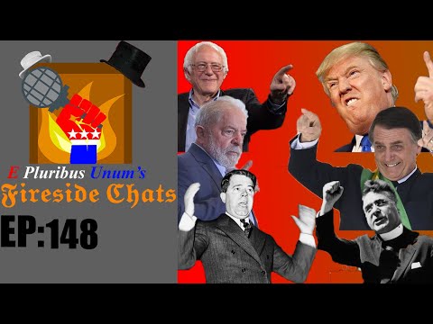 E Pluribus Unum's Fireside Chats Episode 148: The fabled "Populist Alliance"