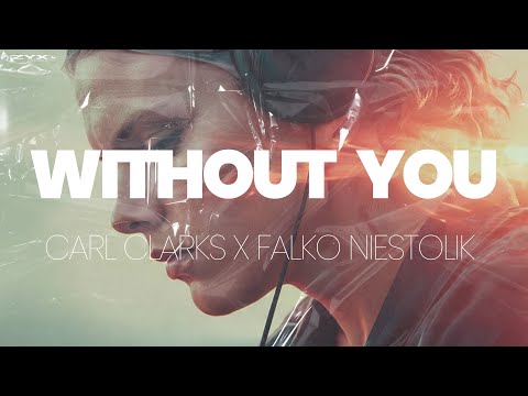 Carl Clarks X Falko Niestolik - Without You