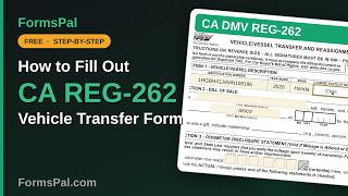 How to Fill Out CA DMV REG-262: Vehicle Transfer Form