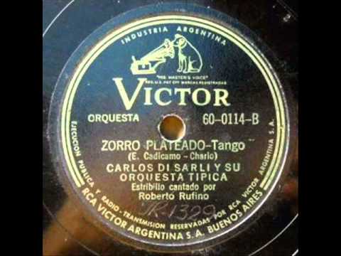 ORQUESTA CARLOS DI SARLI - ROBERTO RUFINO - ZORRO PLATEADO - TANGO - 1943