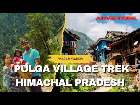 Pulga | Village trek | Himachal Pradesh | Beauty of Pulga village