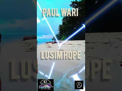 Lusim Hope - Paul Wari |🇻🇺 🤎