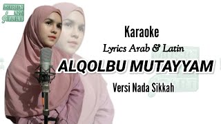 Download lagu Alqolbu Mutayyam - Nada Sikkah | Version Karaoke | Lirik Arab & Latin mp3