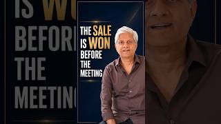THE SALE IS WON BEFORE THE MEETING