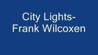 City Lights Frank Wilcoxson.wmv