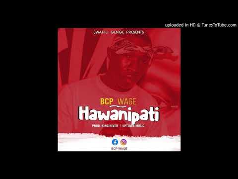 Bcp Wage - Hawanipati (Official Audio)