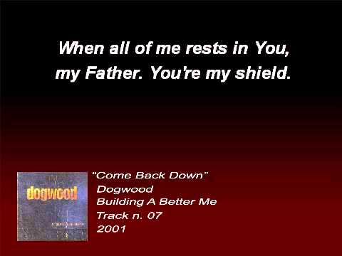 Come Back Down - Dogwood