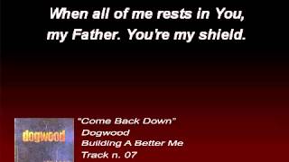 Dogwood - Come Back Down (Lyrics)