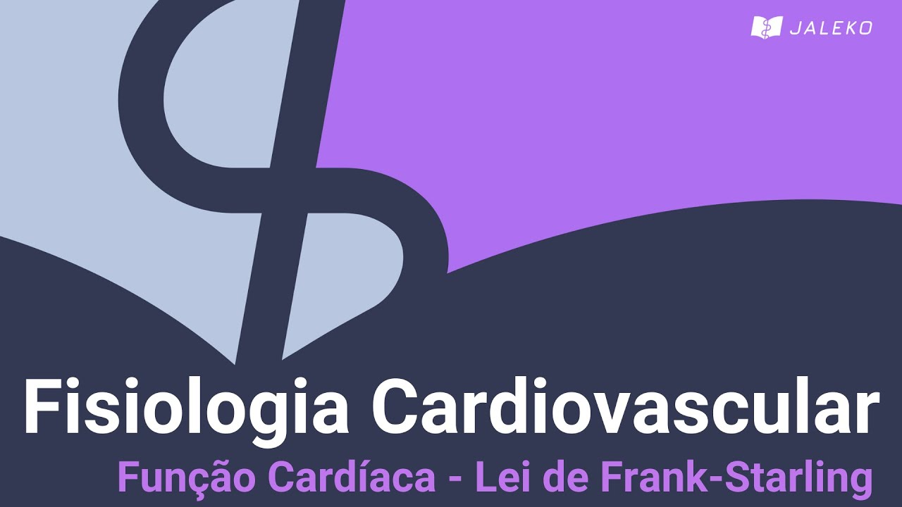 Fisiologia Cardiovascular: Função Cardíaca - Lei de Frank-Starling