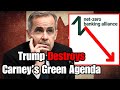 Carney's Green bank alliance collapses after Trump ends support!
