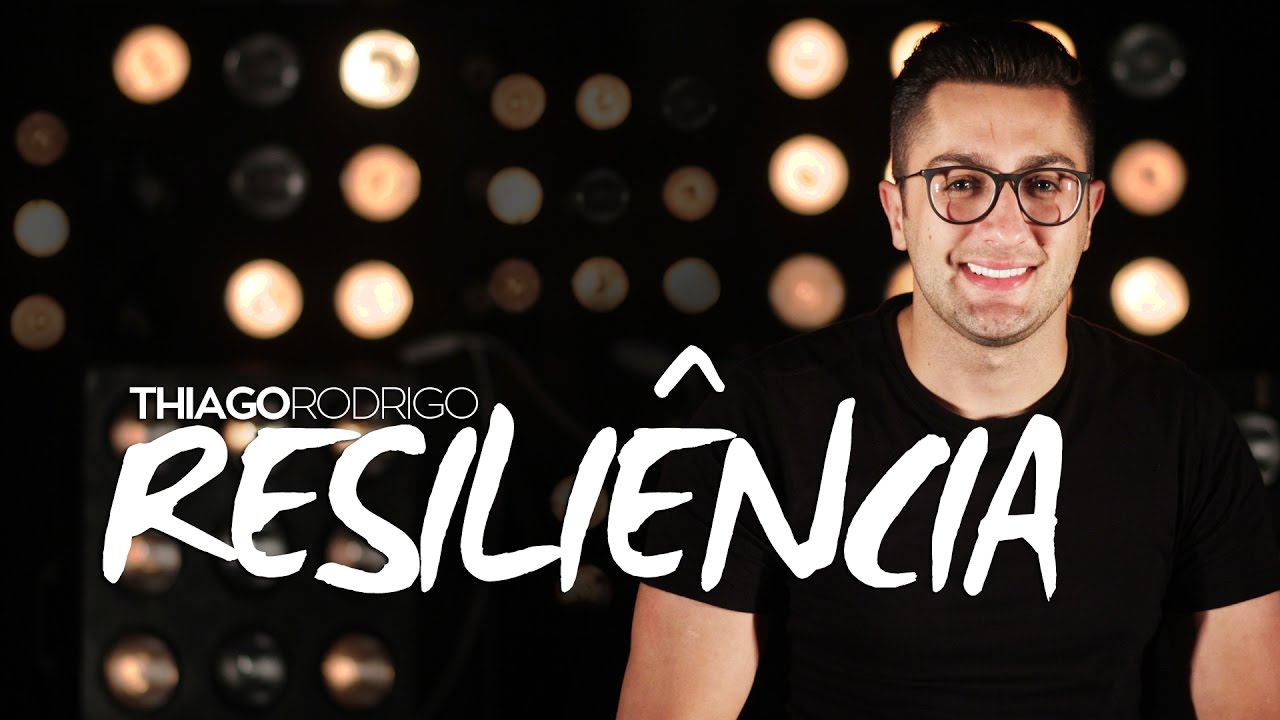 Resiliência - Thiago Rodrigo