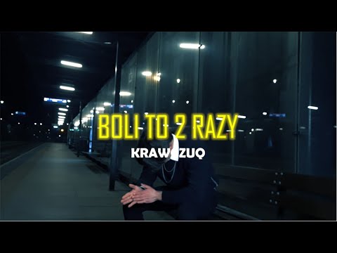 KRAWCZUQ - BOLI TO 2 RAZY (OFFICIAL VIDEO)
