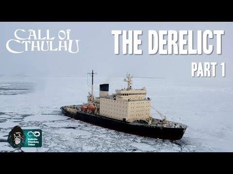 Call of Cthulhu: The Derelict, Part 1