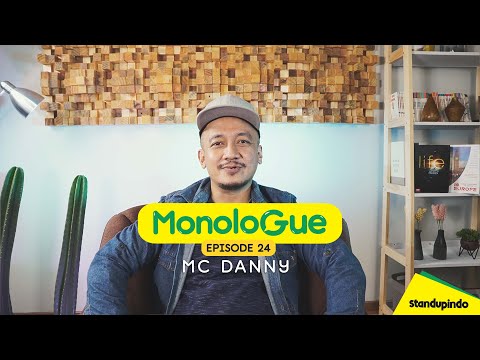 Eps 24. MonoloGue Mc Danny : Saya Ketawa Karena Itu Cerita Saya