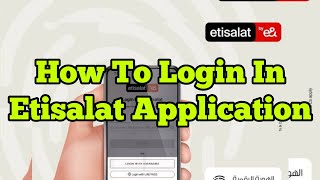 How to login in Etisalat application | How to login in etisalat app with your mobile number