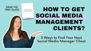 How to get social media management clients? 5 Ways to find your next social media manager client