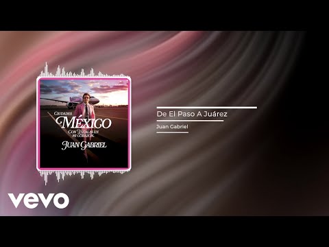 Del Paso A Juárez - Juan Gabriel
