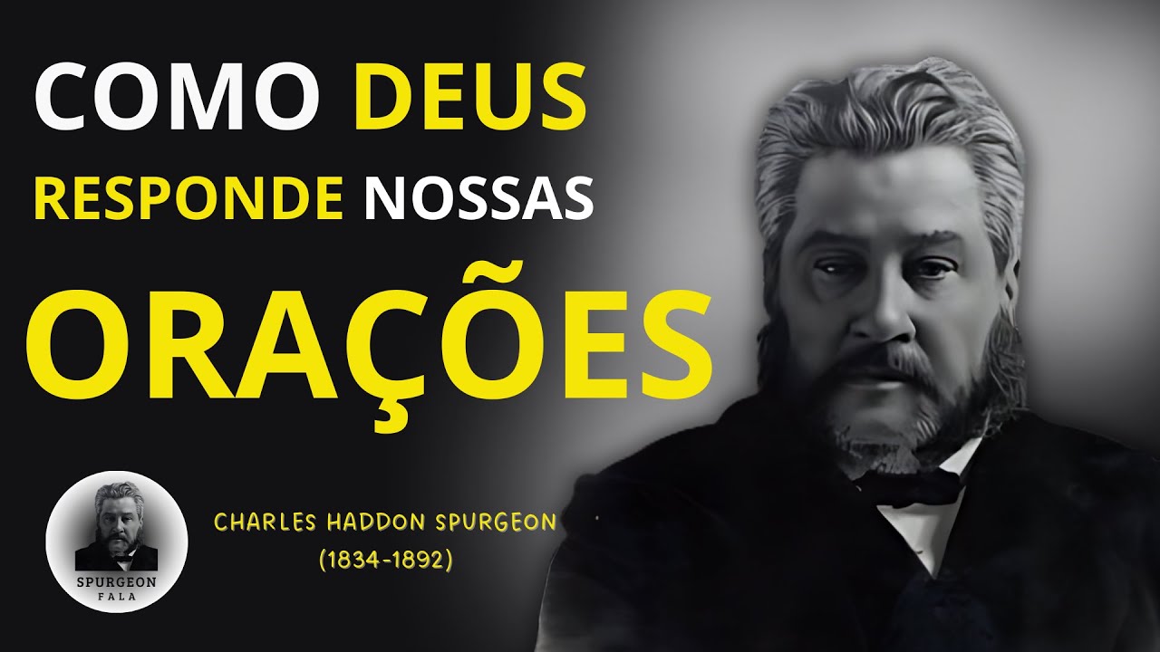 C. H. SPURGEON - COMO DEUS RESPONDE NOSSAS ORAÇÕES