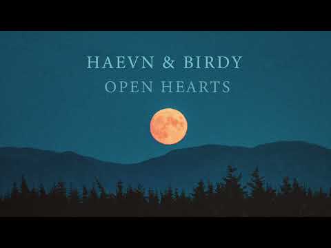 HAEVN & Birdy - Open Hearts