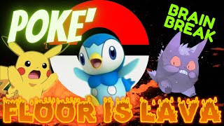 POKEMON: FLOOR IS LAVA BRAIN BREAK! Exercise break. Gonoodle alternative. PE Warm up Just Dance