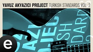 Yavuz Akyazıcı Project - Güzel Bir Gün - Official Audio - Esen Müzik