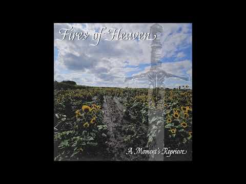 Fires Of Heaven - A Moment's Reprieve 2025 (Full EP)