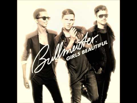 Bullmeister - Girls Beautiful (With Lyrics)