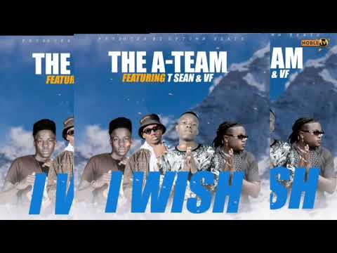 The A Team -Ft- T sean -&- VF - I Wish