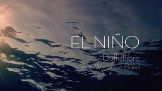 Buffetlibre feat. We Have Band - El Niño