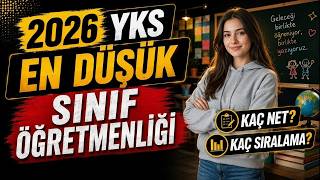 En düşük sınıf öğretmenliği kaç net? I 2026 yks sınıf öğretmenliği pua