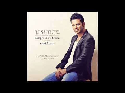 Yossi Azulay & Marcela Wonder - Siempre En Mi Estaras יוסי אזולאי - בית זה איתך TETA